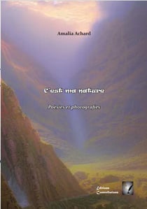 C'est ma nature : Poésies et photographies