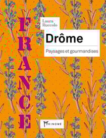 Drôme : Paysages et gourmandises