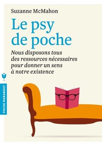 Le psy de poche - nous disposons tous des ressources nécessaires pour donner un sens à notre existence