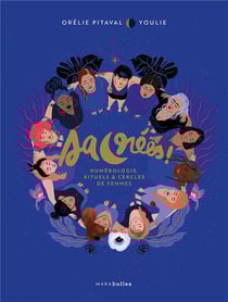 Sacrées ! numérologie, rituels et cercles de femmes