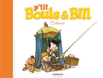 P'tit Boule & Bill Tome 3 : cabanes