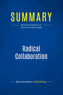 Summary: Radical Collaboration : Review and Analysis of Tamm and Luyet's Book