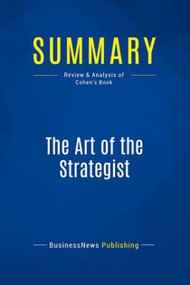 Summary: The Art of the Strategist : Review and Analysis of Cohen's Book
