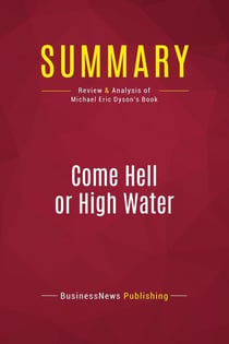 Summary: Come Hell or High Water : Review and Analysis of Michael Eric Dyson's Book