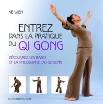 Entrez dans la pratique du Qi Gong : Découvrez les bases et la philosophie du Qi Gong