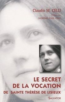 Le secret de la vocation de Thérèse de Lisieux