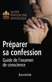 Préparer sa confession - guide de l'examen de conscience