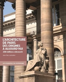 L'architecture de Paris des origines a aujourd'hui