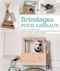 Bricolages pour animaux - niches, panier, arbre à chat...