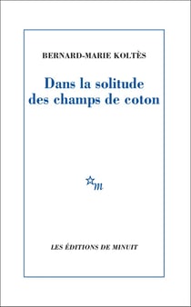 Dans la solitude des champs de coton