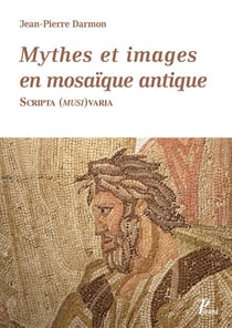 Mythes et images en mosaïque antique - scripta (musi)varia