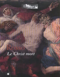 Rosso le Christ mort - les dossiers du musée du Louvre