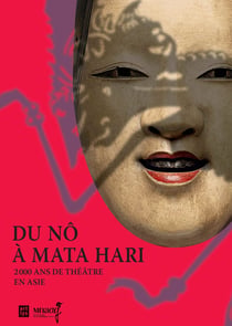 Du nô à Mata Hari : 2000 ans de théâtre en Asie