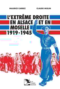L'Extrême droite en Alsace et en Moselle (1919-1945)