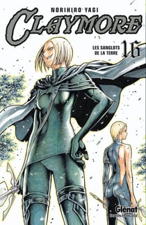 Claymore Tome 16 : les sanglots de la terre