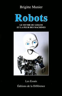 Robots - le mythe du golem et la peur des machines
