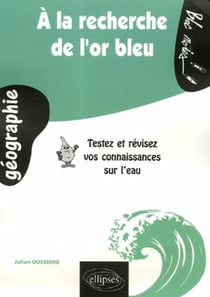 À la recherche de l'or bleu - Testez et révisez vos connaissances sur l'eau