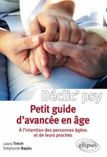 Petit guide d'avancée en âge - à l'intention des personnes âgées et de leurs proches