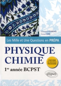Les 1001 questions de la physique-chimie en prepa - 1re annee bcpst - programme 2013
