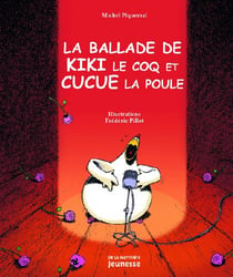 Ballade de kiki le coq et cucue la poule