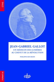 FORMAT Tome 85 : Jean-Gabriel Gallot : un médecin des Lumières au chevet de la Révolution