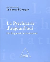 La psychiatrie d'aujourd'hui - du diagnostic au traitement