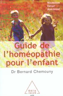 Guide de l'homeopathie pour l'enfant - nourrisson, enfant, adolescent