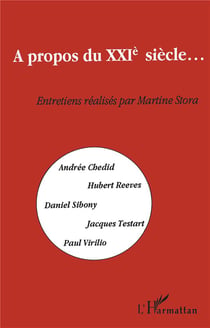 À propos du XXI siècle... - entretiens réalisés par Martine Stora
