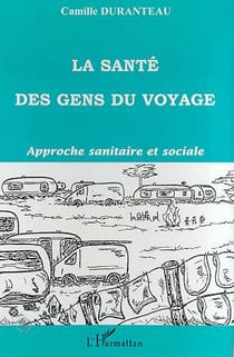 La santé des gens du voyage - approche sanitaire et sociale