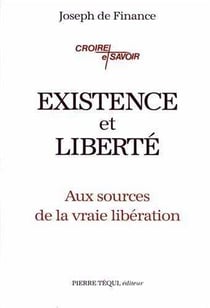 Existence et liberté : Aux sources de la vraie libération