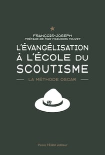 L'évangélisation à l'école du scoutisme : la méthode o.s.c.a.r.