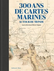 300 ans de cartes marines : autour du monde
