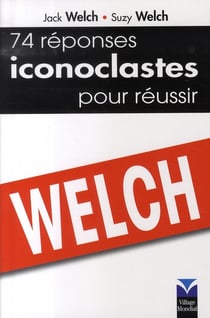 74 réponses iconoclastes pour réussir