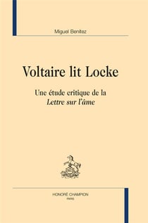 Voltaire lit Locke - une étude critique de la Lettre sur l'âme