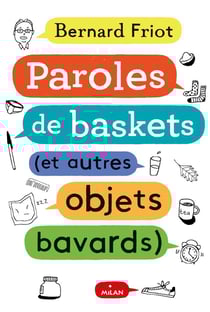 Paroles de baskets (et d'autres objets bavards)