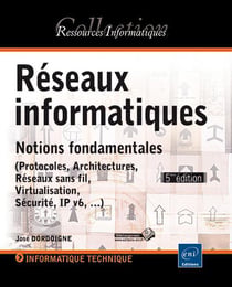 Réseaux informatiques - notions fondamentales (5e édition)