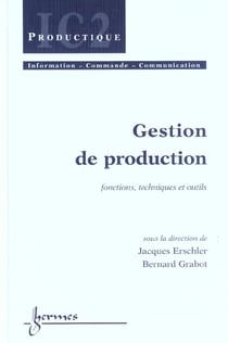 La gestion de production fonctions techniques et outils - série productique - traité IC2