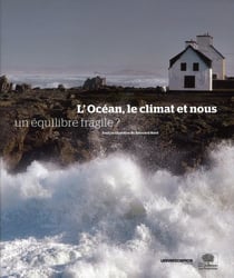 L'océan, le climat et nous - un équilibre fragile ?