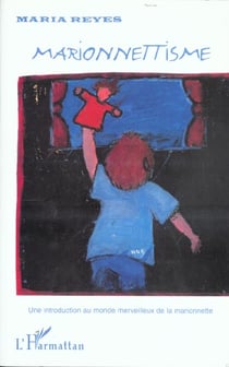 MARIONNETTISME : Une introduction au monde merveilleux de la marionnette