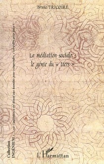 LA MÉDIATION SOCIALE LE GÉNIE DU " TIERS "