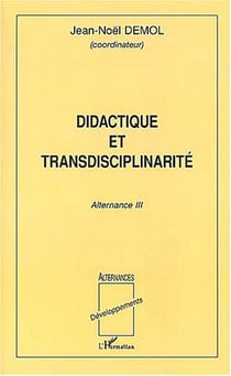 Didactique et transdisciplinarité : Alternance III
