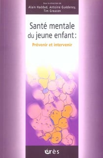 Santé mentale du jeune enfant : prévenir et intervenir