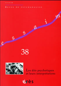 Revue Essaim n.38 : les dits psychotiques et leurs interprétations