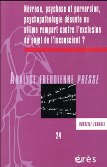 Analyse freudienne n.24 : névrose, psychose et perversion : psychopathologie desuète