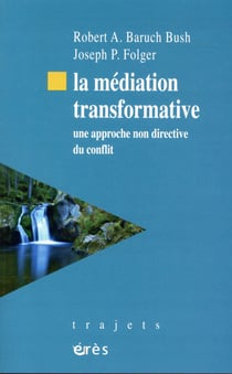 La médiation transformative - sources, principes et pratiques