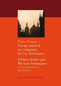 Paris-Prague : Voyage en compagnie de Guy Erismann