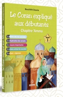 Le Coran Expliqué aux Débutants - Chapitre AMMA Tome 1
