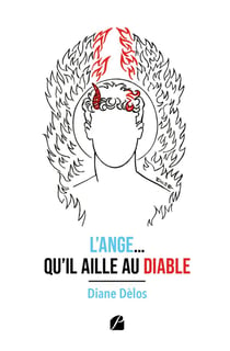 L'ange... qu'il aille au diable : les chroniques d'un rêve si particulier