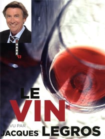 Le vin vu par jacques legros