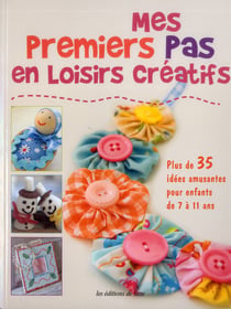 Mes Premiers Pas En Loisirs Creatifs